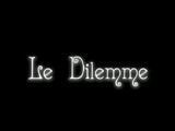 Le Dilemme